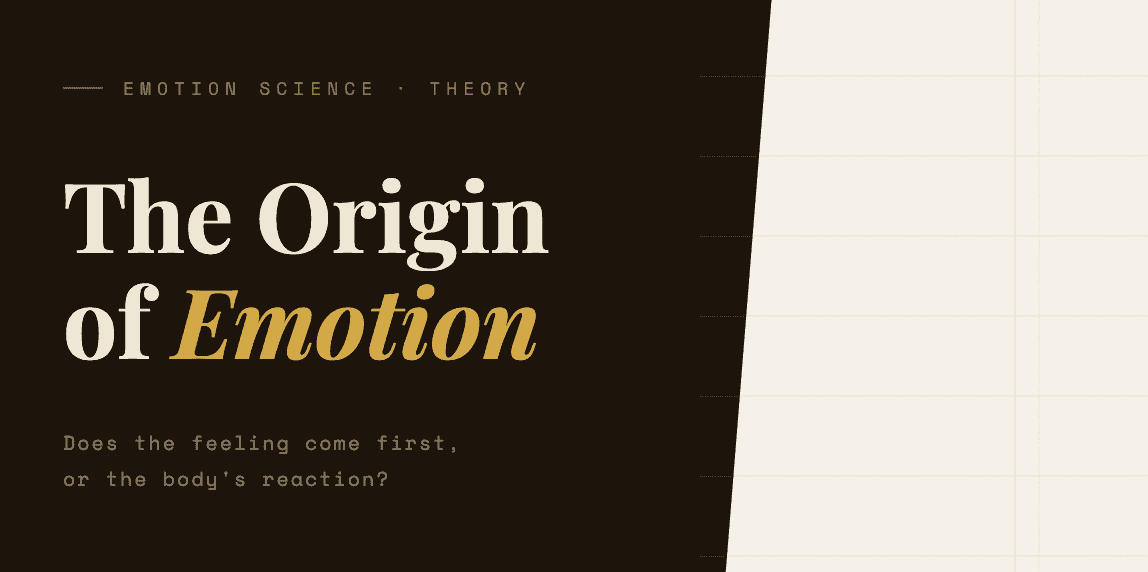 The Origin of Emotion: Does the Feeling Come First, or the Body’s Reaction?
